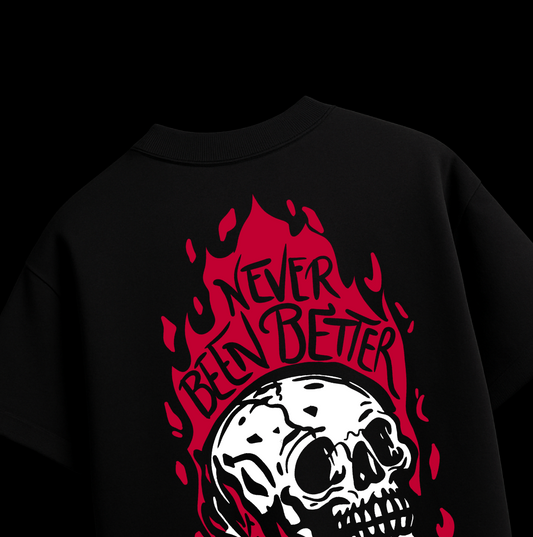 NEVER BEEN BETTER T-SHIRT