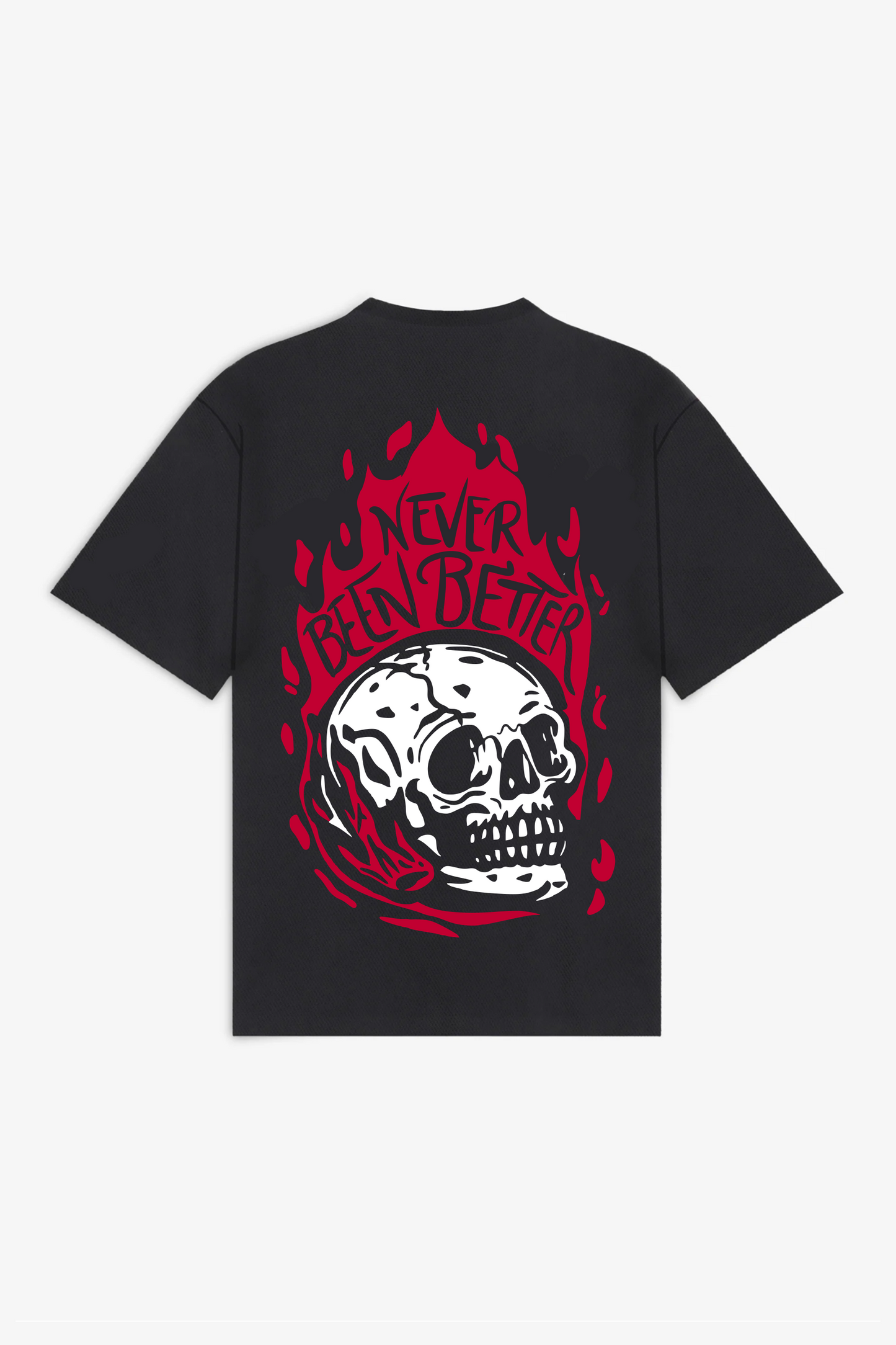 NEVER BEEN BETTER T-SHIRT